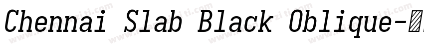 Chennai Slab Black Oblique字体转换